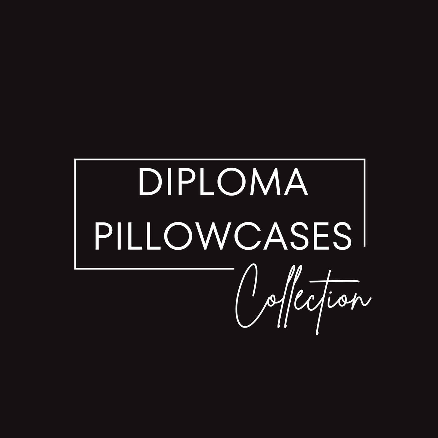 DIPLOMA PILLOWCASES