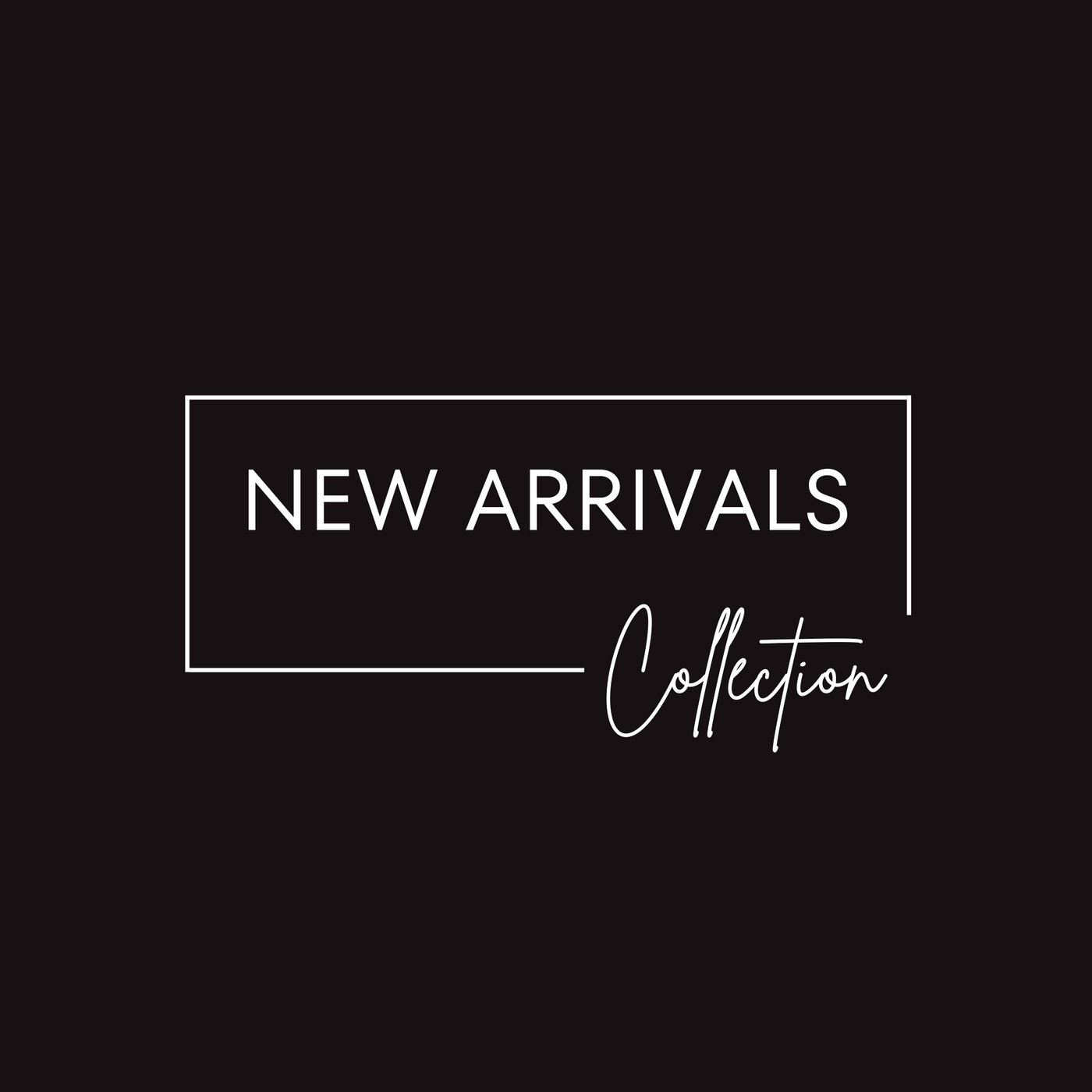 New Arrivals