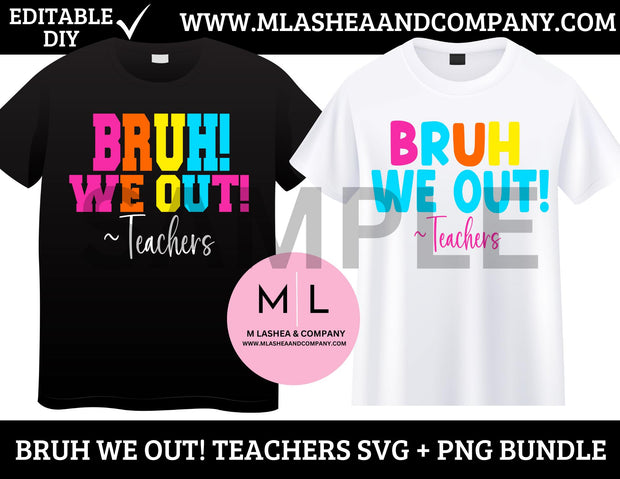 BRUH WE OUT TEACHERS SVG PNG Bundle