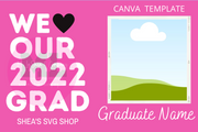 We Love Our 2022 Grad Yard Sign Template for CANVA