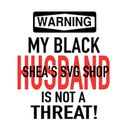 Warning- Caution My Black Husband