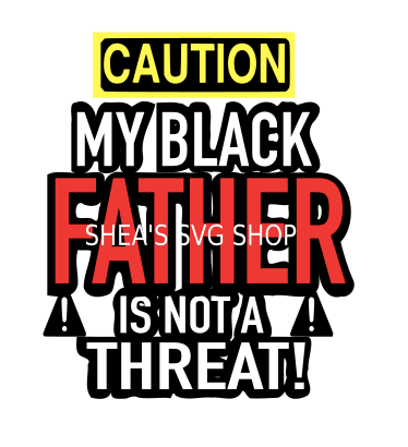Warning- Caution Black Father