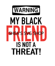 Warning- Caution My Black Friend