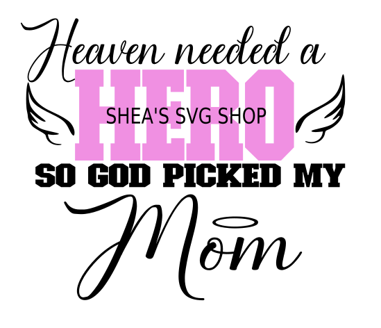 Heaven Needed a Hero (Mom)