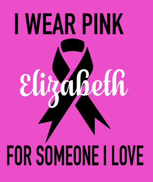 I Wear Pink For Someone I Love
