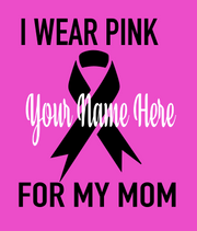 I Wear Pink For Someone I Love