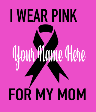 I Wear Pink For Someone I Love