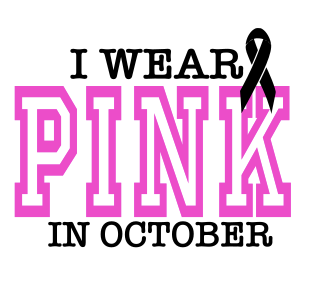 I WEAR PINK IN OCTOBER