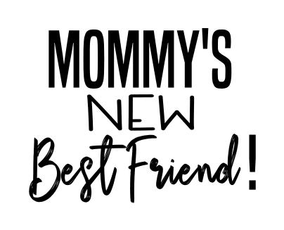 Mommy's New Best Friend