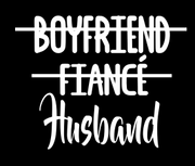 Girlfriend-Fiance-Wife/ Boyfriend- Fiance- Husband