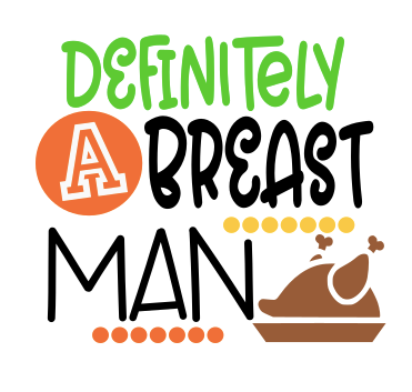 Definitely A Breast Man