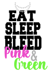 EAT SLEEP BLEED PINK & GREEN