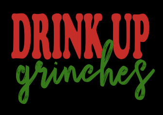 Drink Up Grinches