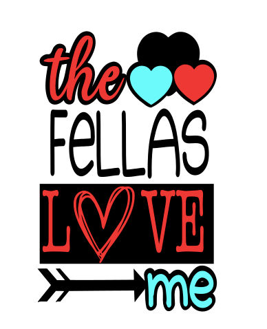 The fellas love me