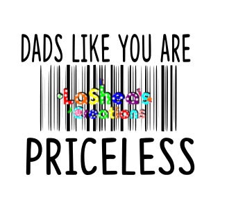Dads Like You Are Priceless