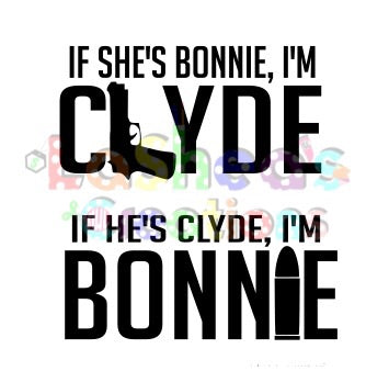 If She's Bonnie, I'm Clyde
