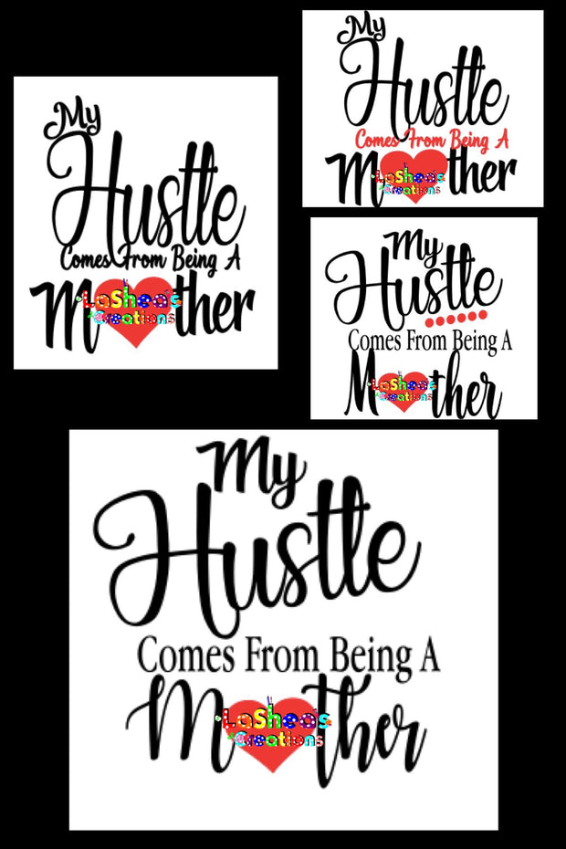 My Hustle Comes From Being a Mother Digital File