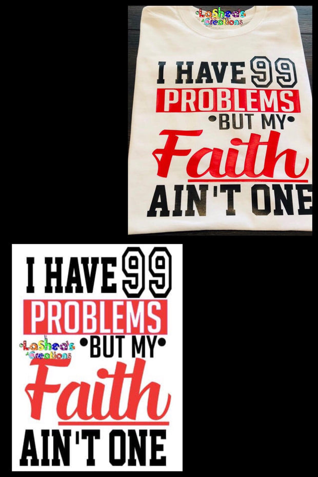 I Got 99 Problems but my faith Ain't One