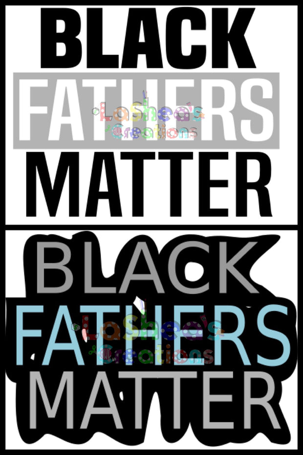 Black Fathers Matter 2 in 1 Digital File